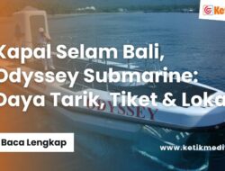 Harga Tiket dan Lokasi Kapal Selam Bali, Odyssey Submarine