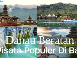 Destinasi Wisata Unggulan di Danau Beratan Bali